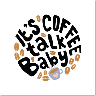 It's Coffee talk Baby Posters and Art